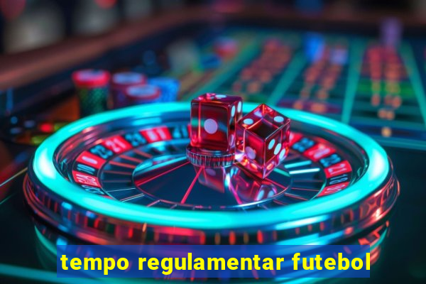 tempo regulamentar futebol